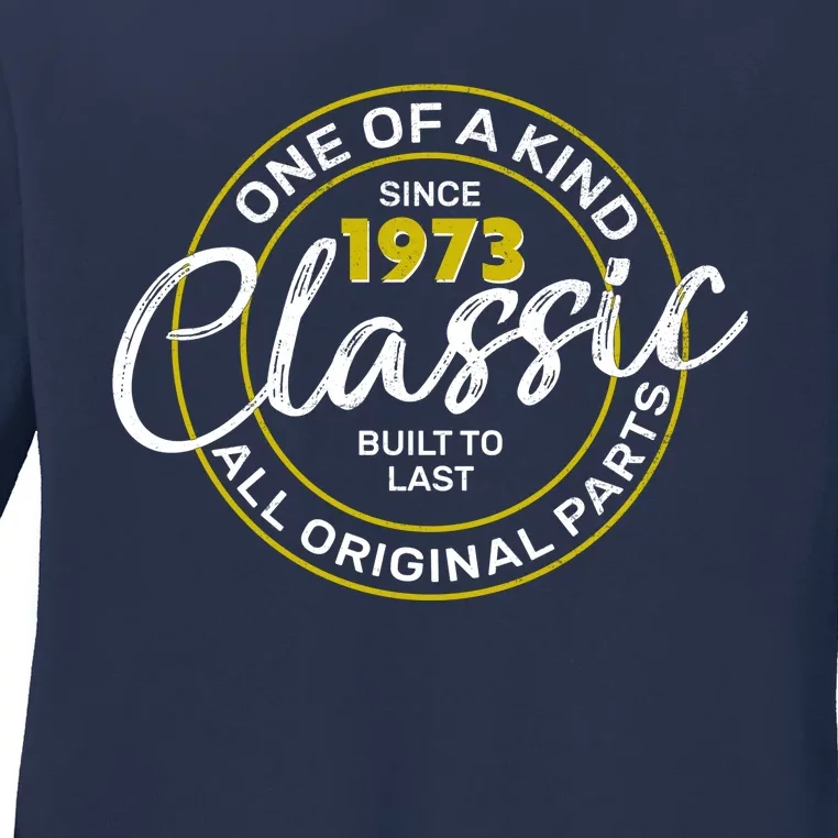 One Of A Kind Since 1973 Classic 50th Birthday Ladies Long Sleeve Shirt