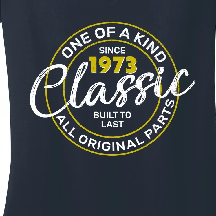 One Of A Kind Since 1973 Classic 50th Birthday Women's V-Neck T-Shirt