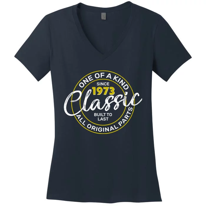 One Of A Kind Since 1973 Classic 50th Birthday Women's V-Neck T-Shirt