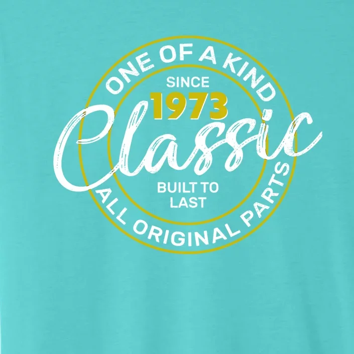 One Of A Kind Since 1973 Classic 50th Birthday ChromaSoft Performance T-Shirt