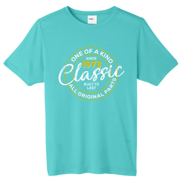 One Of A Kind Since 1973 Classic 50th Birthday ChromaSoft Performance T-Shirt