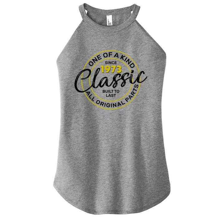 One Of A Kind Since 1973 Classic 50th Birthday Women’s Perfect Tri Rocker Tank