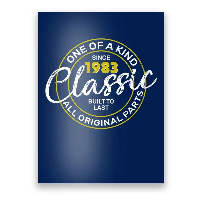 One Of A Kind Since 1983 Classic 40th Birthday Poster