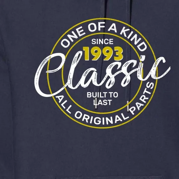 One Of A Kind Since 1993 Classic 30th Birthday Premium Hoodie