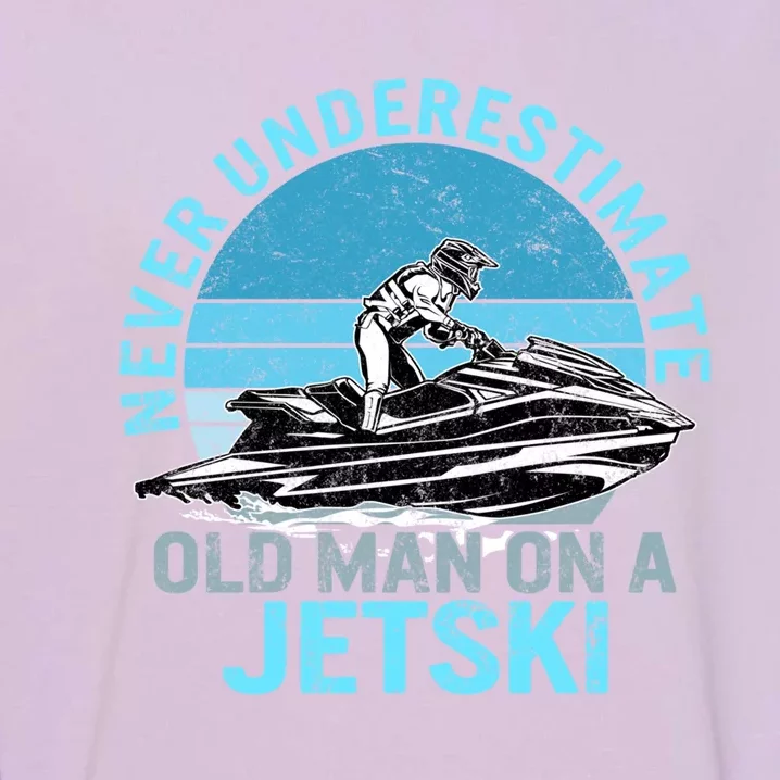 Old On A Jet Ski Grandpa Rider Water Jet Skiing Father Gift Garment-Dyed Sweatshirt