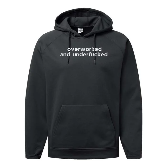 Offensive Overworked And Underfucked Funny Adult Humor Saying Performance Fleece Hoodie