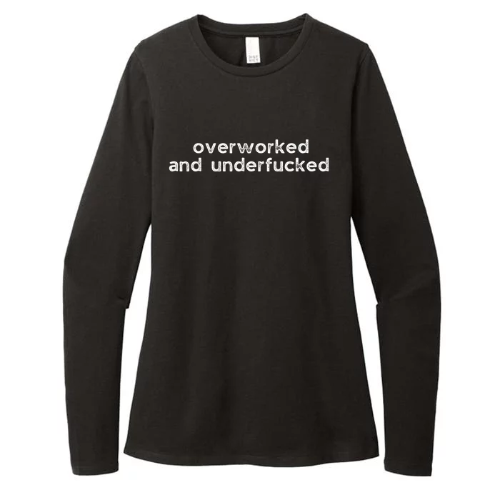 Offensive Overworked And Underfucked Funny Adult Humor Saying Womens CVC Long Sleeve Shirt