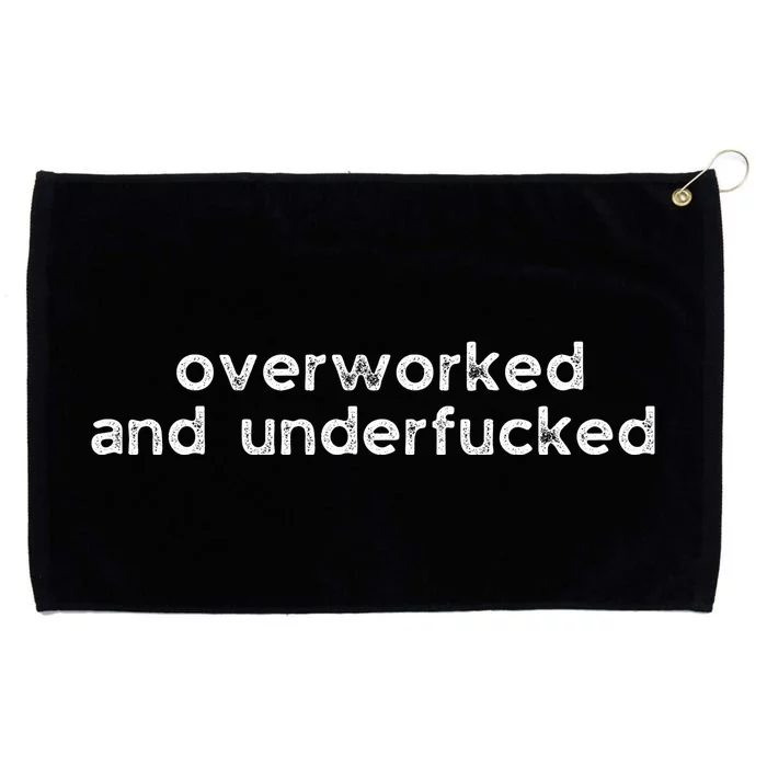 Offensive Overworked And Underfucked Funny Adult Humor Saying Grommeted Golf Towel