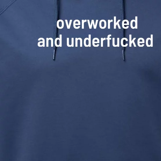 Offensive Overworked And Underfucked Funny Adult Humor Saying Performance Fleece Hoodie