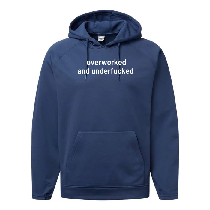 Offensive Overworked And Underfucked Funny Adult Humor Saying Performance Fleece Hoodie