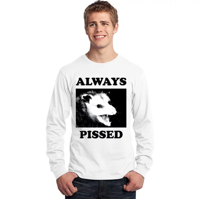 Opossum Opossum Always Pissed Tall Long Sleeve T-Shirt