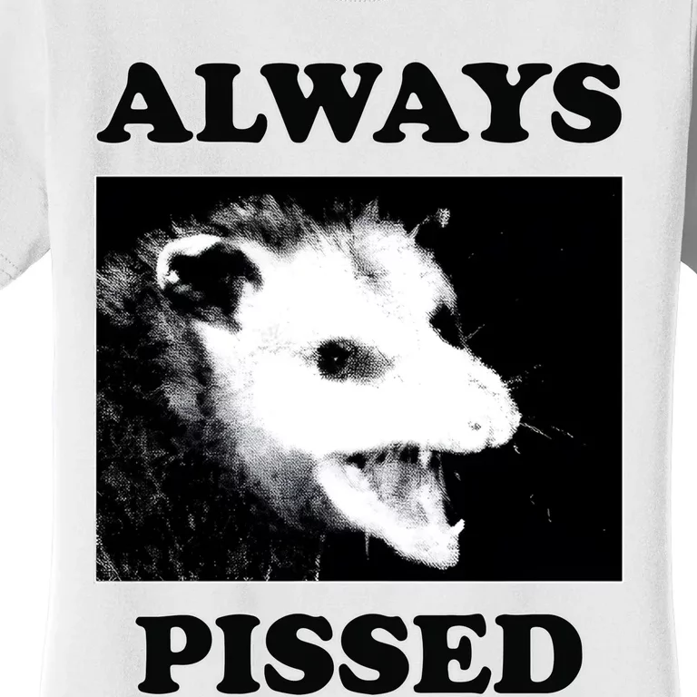 Opossum Opossum Always Pissed Women's T-Shirt