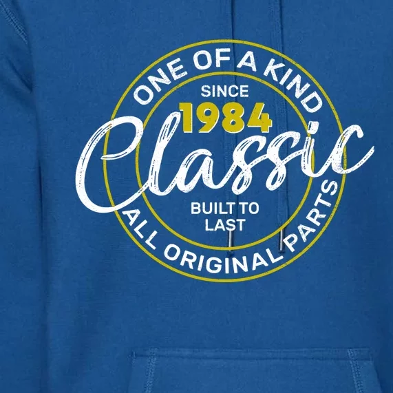 One Of A Kind Since 1984 Classic 40th Birthday Premium Hoodie