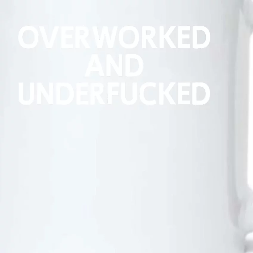 Offensive Overworked And Underfucked Funny Adult Humor Saying Black Color Changing Mug