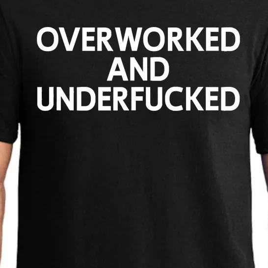 Offensive Overworked And Underfucked Funny Adult Humor Saying Pajama Set