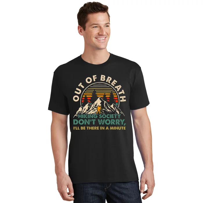 Out Of Breath Hiking Society DonT Worry ILl Be There In A T-Shirt