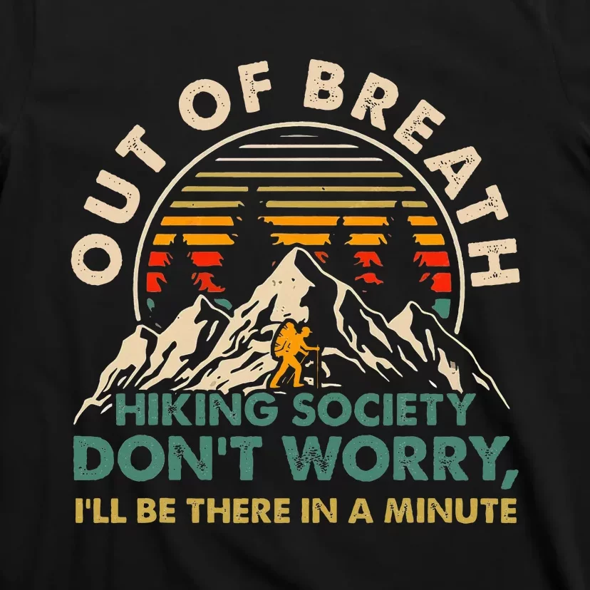 Out Of Breath Hiking Society DonT Worry ILl Be There In A T-Shirt