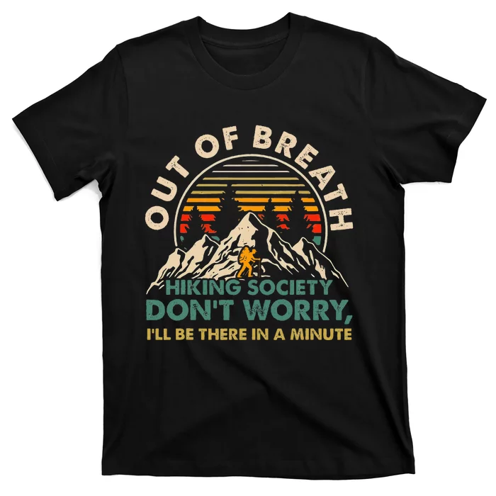 Out Of Breath Hiking Society DonT Worry ILl Be There In A T-Shirt