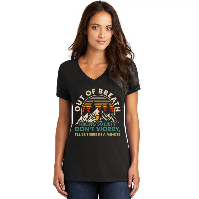 Out Of Breath Hiking Society DonT Worry ILl Be There In A Women's V-Neck T-Shirt