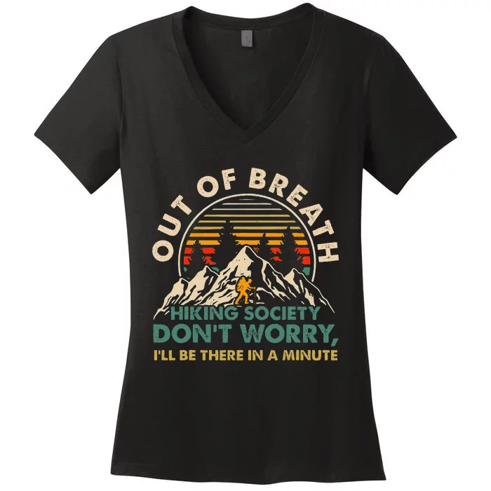 Out Of Breath Hiking Society DonT Worry ILl Be There In A Women's V-Neck T-Shirt