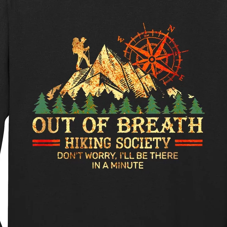 Out Of Breath Hiking Society DonT Worry ILl Be There Soon Tall Long Sleeve T-Shirt