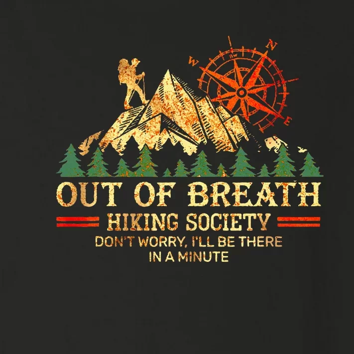 Out Of Breath Hiking Society DonT Worry ILl Be There Soon Toddler Long Sleeve Shirt