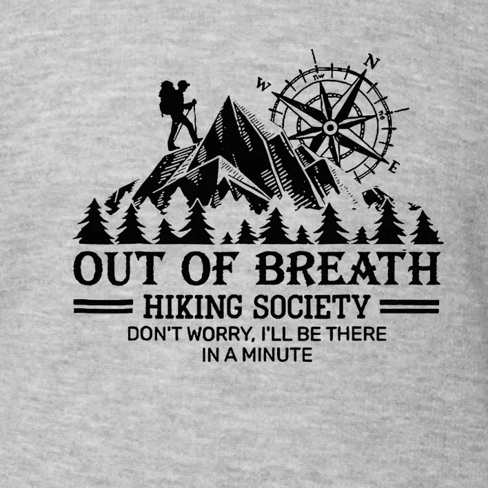 Out Of Breath Hiking Society Toddler Sweatshirt