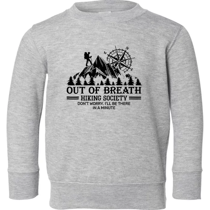 Out Of Breath Hiking Society Toddler Sweatshirt