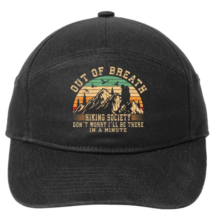 Out Of Breath Hiking Society Hiker Nature Love 7-Panel Snapback Hat