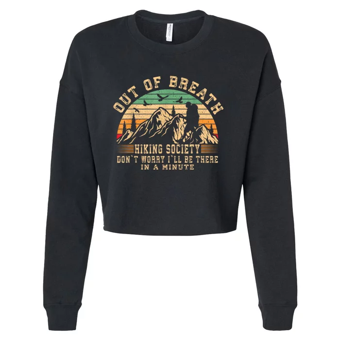 Out Of Breath Hiking Society Hiker Nature Love Cropped Pullover Crew