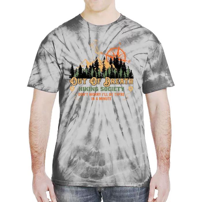 Out Of Breath Hiking Society Gift Mountain Hiking Funny Tie-Dye T-Shirt