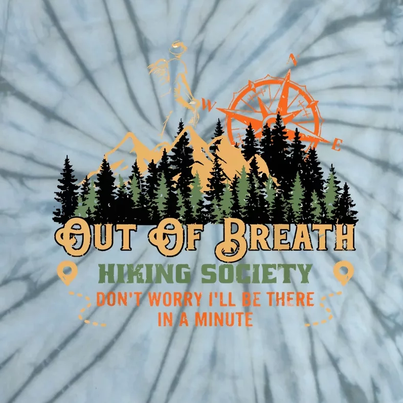 Out Of Breath Hiking Society Gift Mountain Hiking Funny Tie-Dye T-Shirt