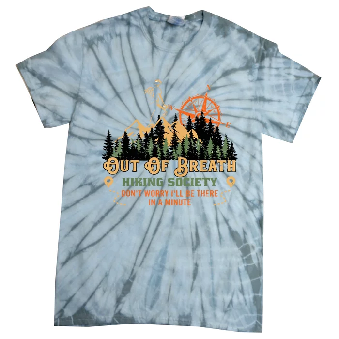 Out Of Breath Hiking Society Gift Mountain Hiking Funny Tie-Dye T-Shirt