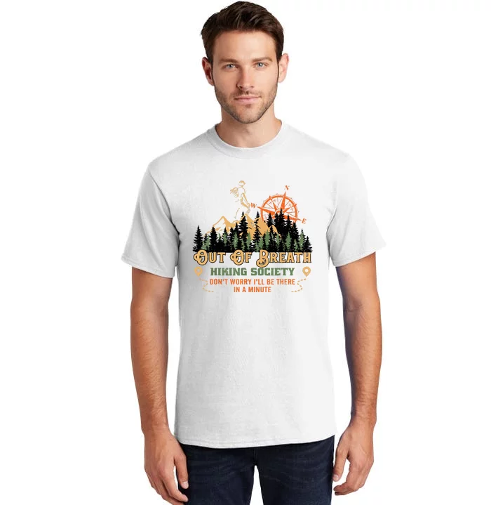 Out Of Breath Hiking Society Gift Mountain Hiking Funny Tall T-Shirt