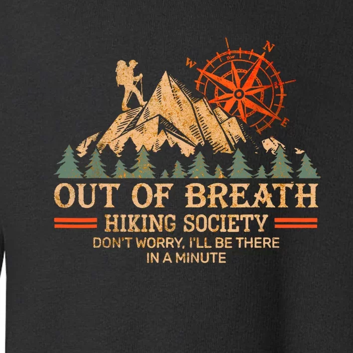 Out Of Breath Hiking Society Toddler Sweatshirt