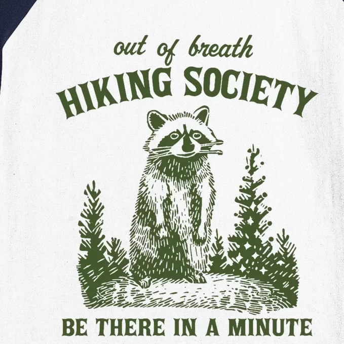 Out Of Breath Hiking Society Raccoon Be There In A Minute Baseball Sleeve Shirt