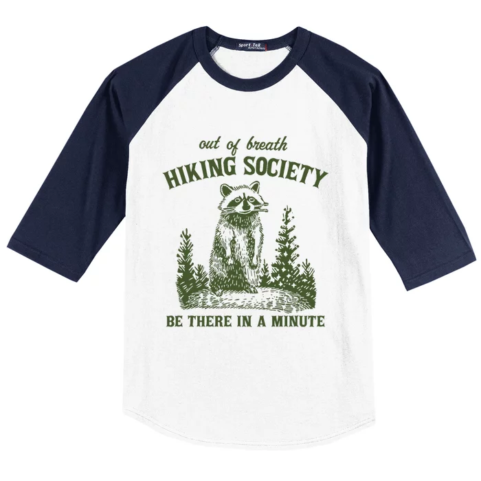 Out Of Breath Hiking Society Raccoon Be There In A Minute Baseball Sleeve Shirt