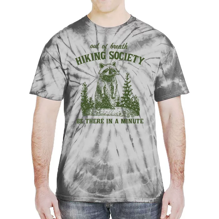 Out Of Breath Hiking Society Raccoon Be There In A Minute Tie-Dye T-Shirt