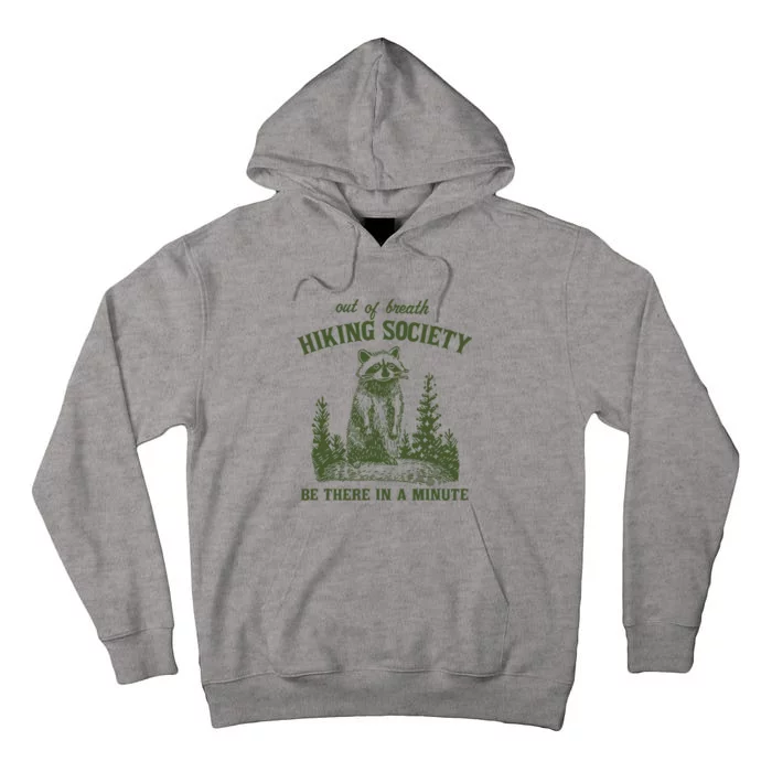 Out Of Breath Hiking Society Raccoon Be There In A Minute Tall Hoodie