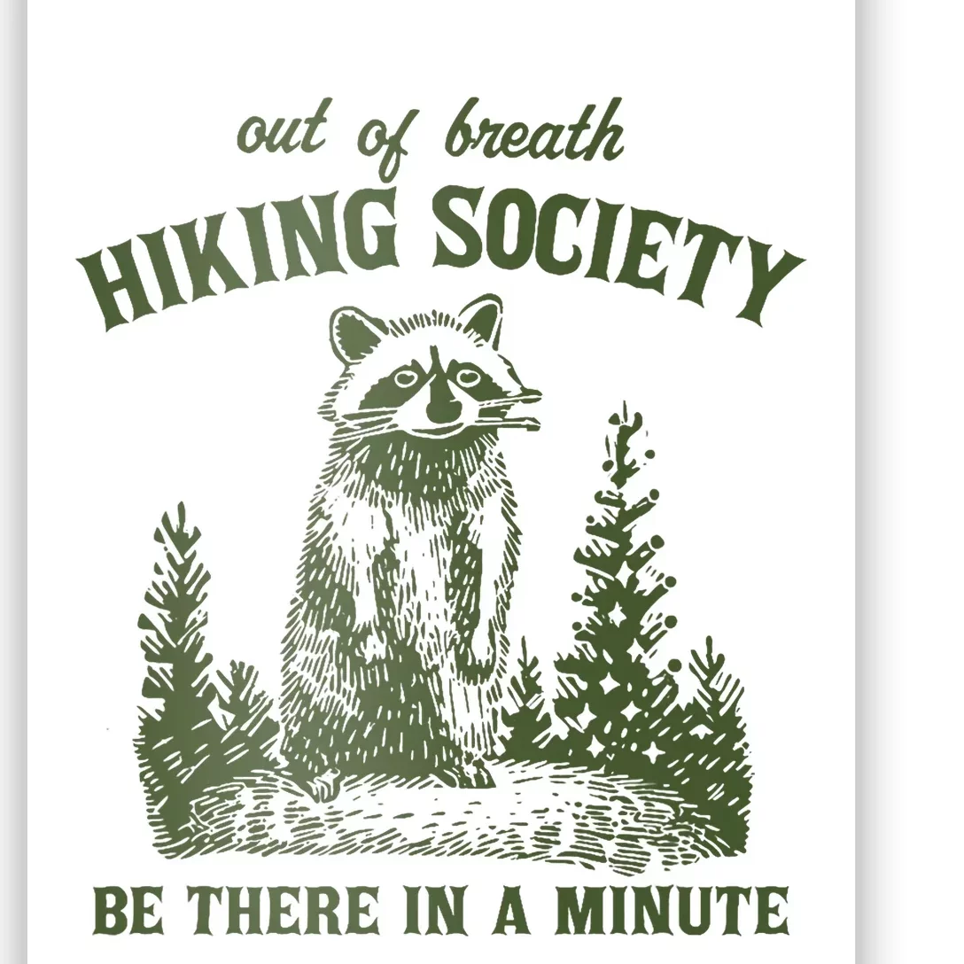 Out Of Breath Hiking Society Raccoon Be There In A Minute Poster