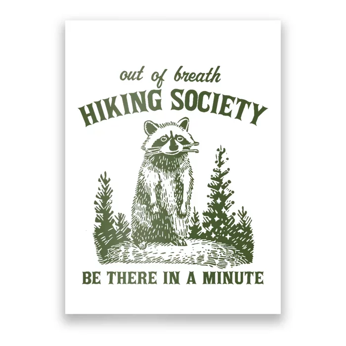 Out Of Breath Hiking Society Raccoon Be There In A Minute Poster