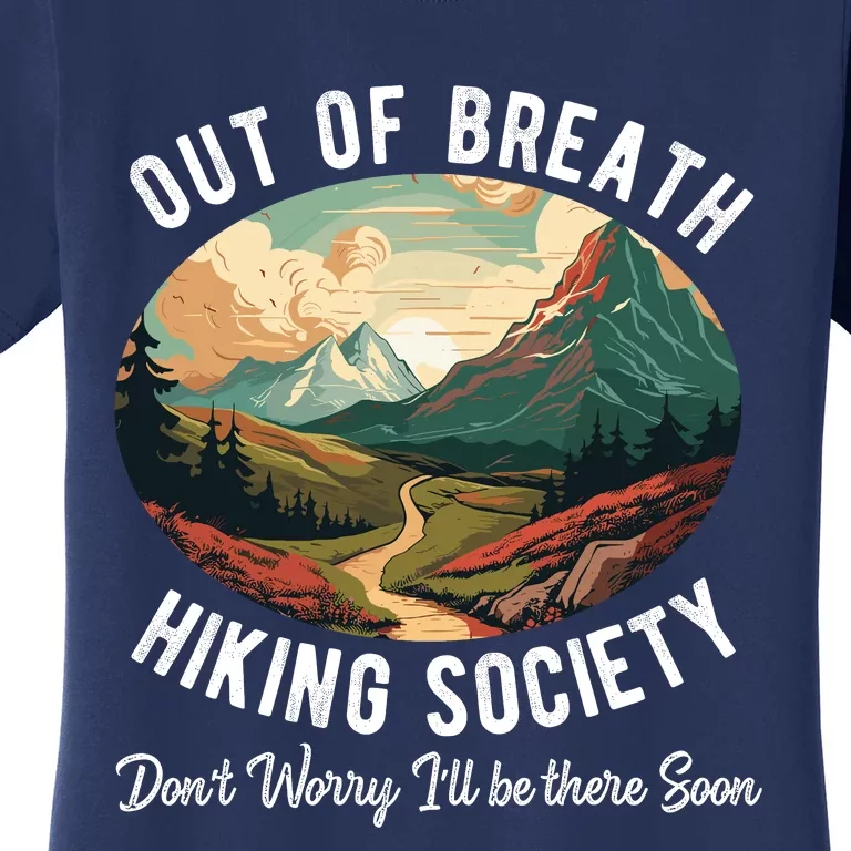 Out Of Breath Hiking Society For Hiker Nature Love Women's T-Shirt