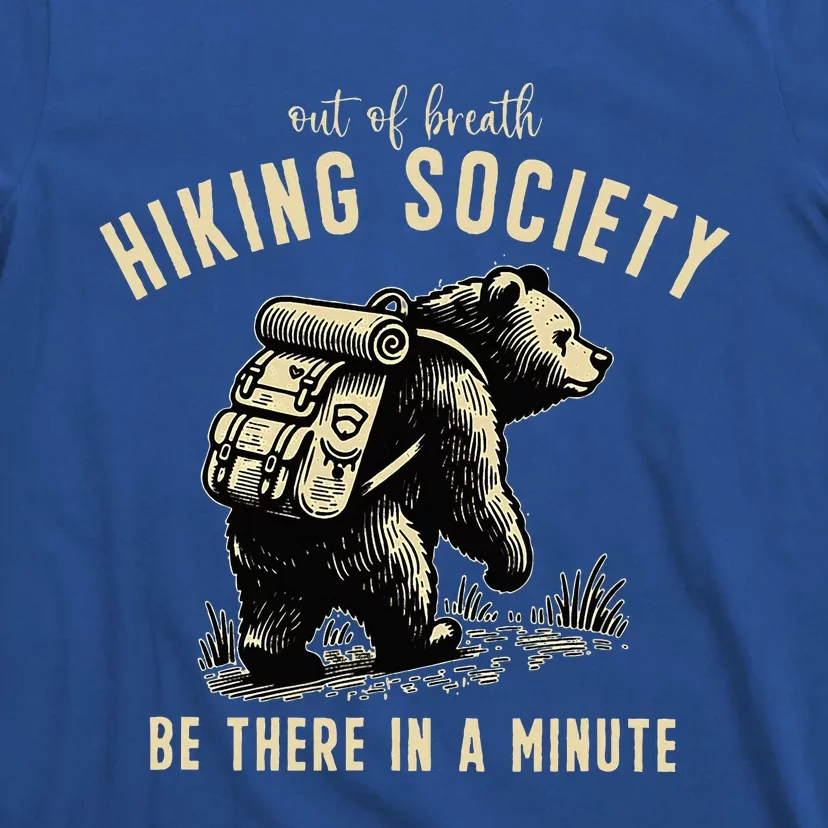 Out Of Breath Hiking Society Bear Be There In A Minute T-Shirt