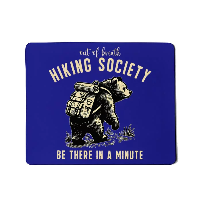 Out Of Breath Hiking Society Bear Be There In A Minute Mousepad