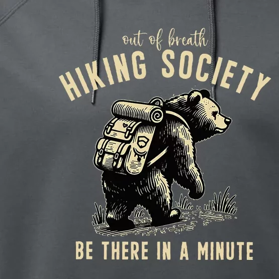 Out Of Breath Hiking Society Bear Be There In A Minute Performance Fleece Hoodie