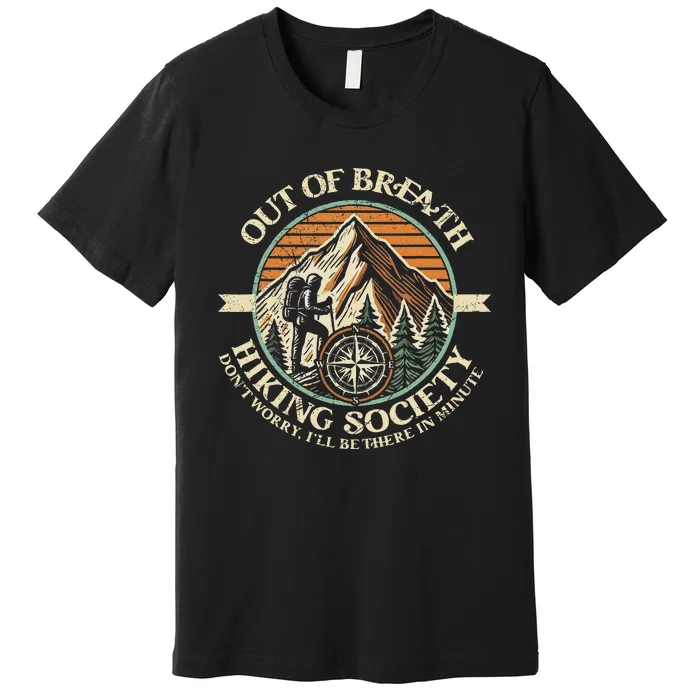 Out Of Breath Hiking Society Fun Premium T-Shirt