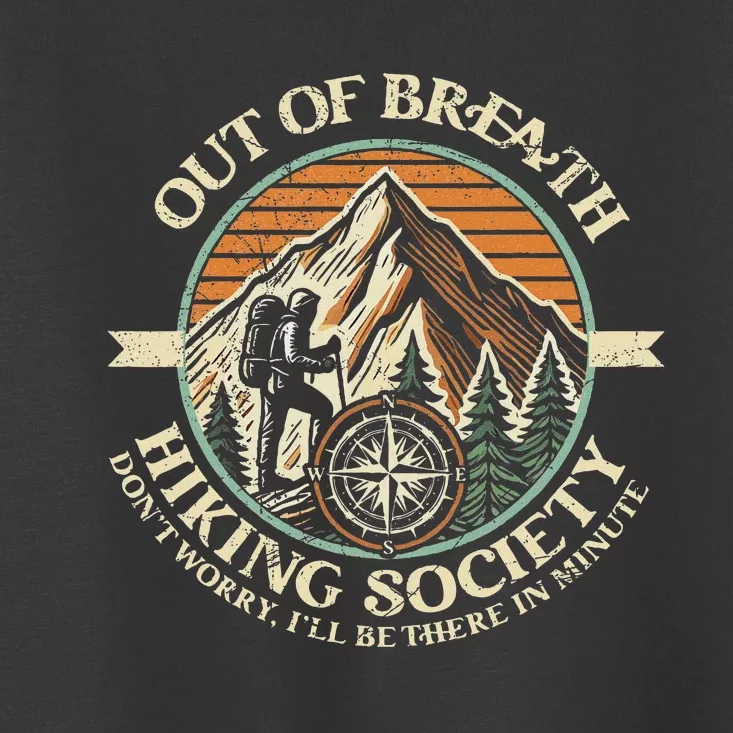 Out Of Breath Hiking Society Fun Toddler T-Shirt