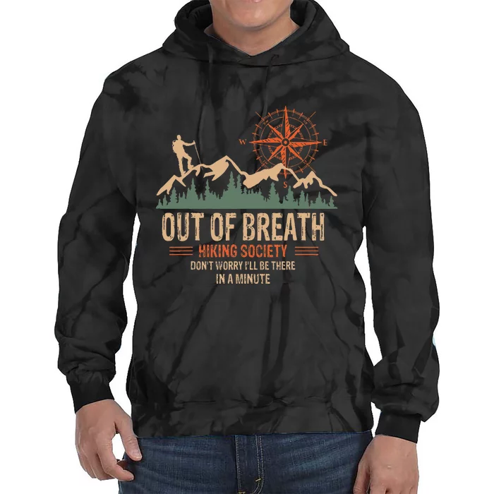 Out of Breath Hiking Society Don't Worry I'll Be There In A Tie Dye Hoodie