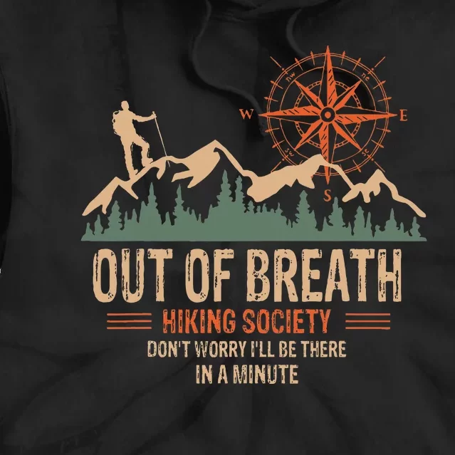 Out of Breath Hiking Society Don't Worry I'll Be There In A Tie Dye Hoodie