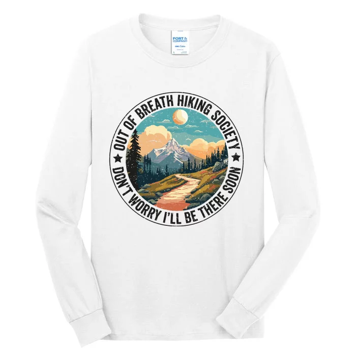 Out Of Breath Hiking Society For Hiker Nature Love Gift Tall Long Sleeve T-Shirt